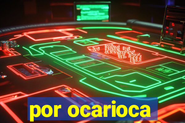 por ocarioca